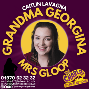 Caitlin Lavagna is Grandma Georgina and Mrs Gloop, a woman with a yellow and purple background